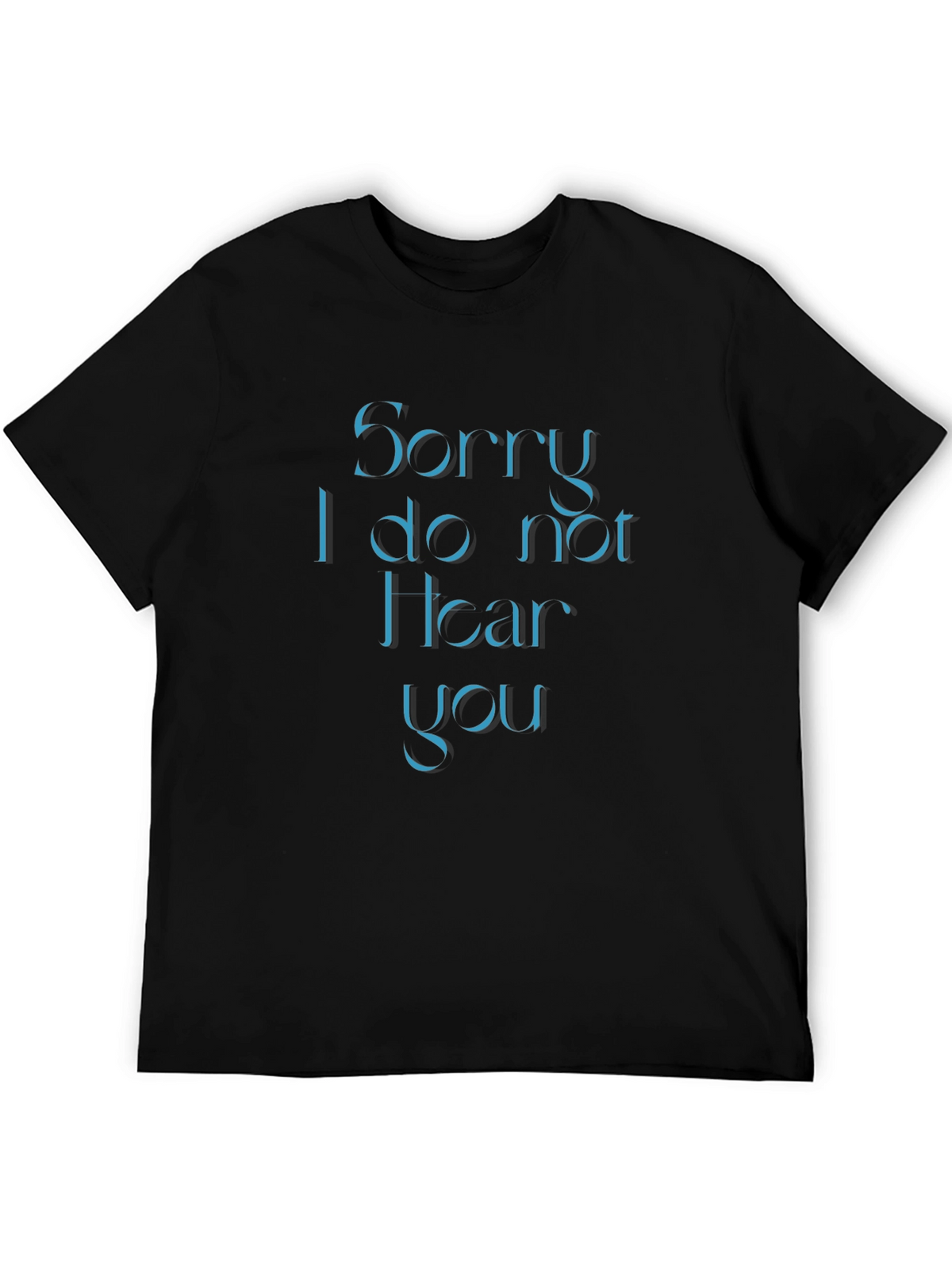 Sorry I Do Not Hear You Black T-Shirt – Patricia Michon Store