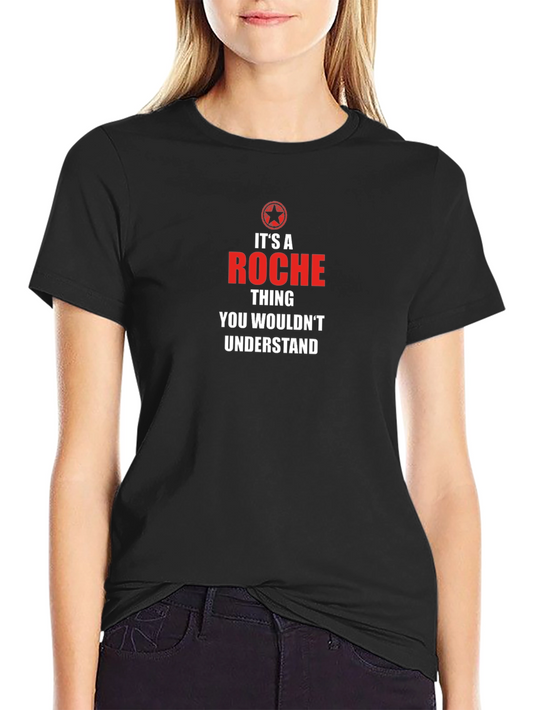 Roche Thing T-Shirt - You Wouldnt Understand Tee