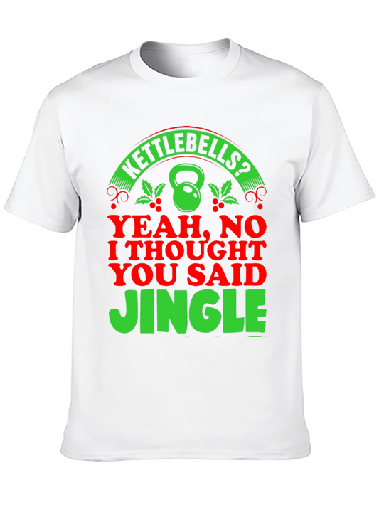 Kettlebells? Jingle! Holiday Gym T-Shirt
