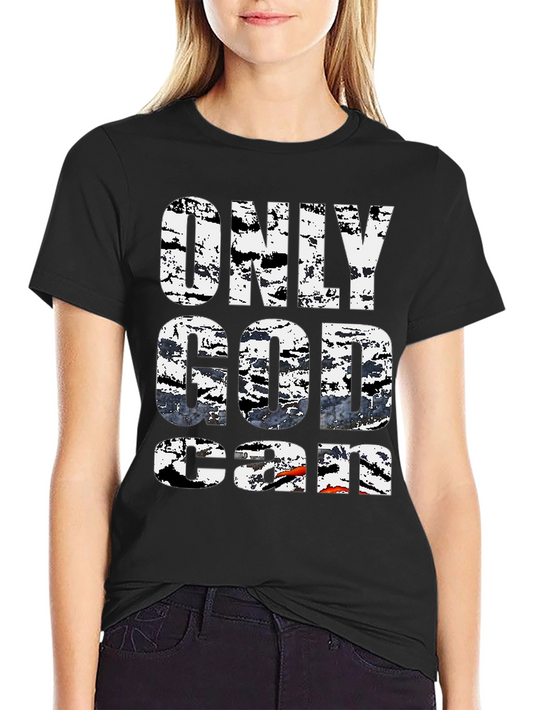 Only God Can T-Shirt Black Graphic Tee