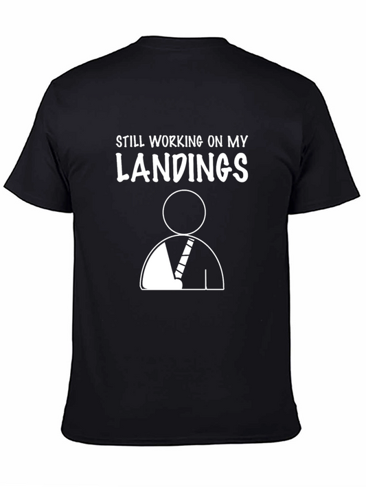 Still Working On My Landings T-Shirt