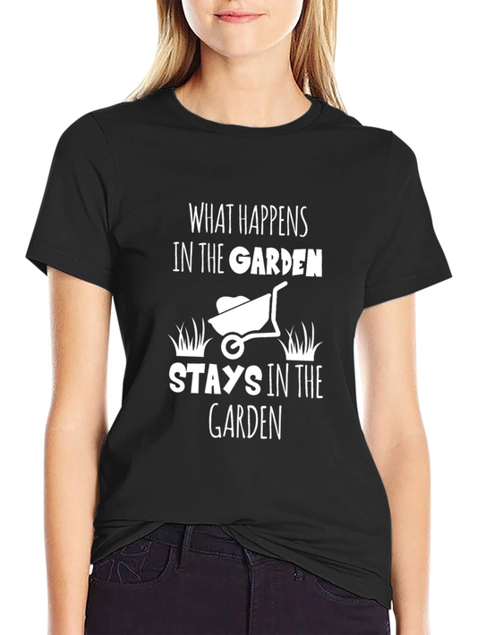 Garden Humor T-Shirt - What Happens In The Garden