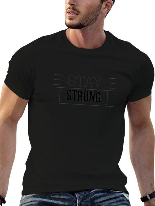 Stay Strong Graphic T-Shirt - Motivational Black Tee