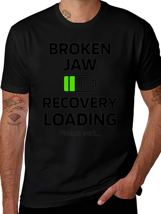 Broken Jaw Recovery Loading Funny T-Shirt