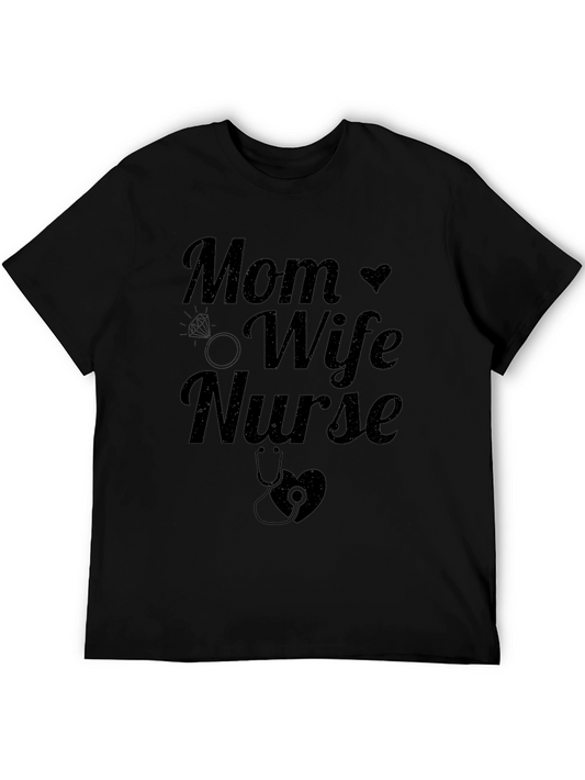 Mom Wife Nurse Graphic T-Shirt - Gift for Nurses