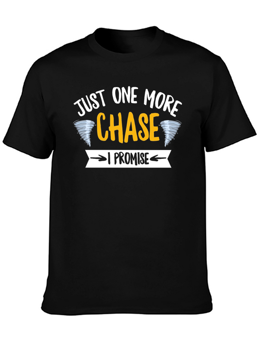 Just One More Chase T-Shirt Tornado Chaser Tee